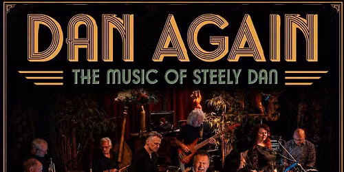 Dan Again! – Steely Dan tribute (13-koppige bigband) — muziek in Drenthe