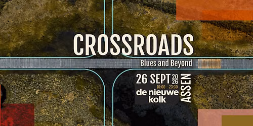 CROSSROADS 2026 | Blues & beyond in De Nieuwe Kolk — muziek in Drenthe