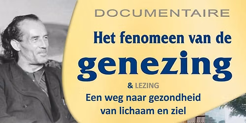 NL – Hoogeveen – Documentaire ‘Het fenomeen van de genezing’ en Lezing – zaterdag 7 november 2026 — Film in Drenthe